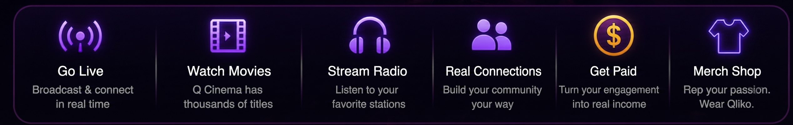Go Live, Watch Movies, Stream Radio, Real Connections, Get Paid, Merch Shop